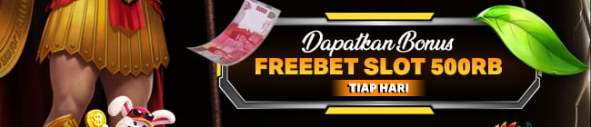 BONUS FREEBET SLOT 500RB TIAP HARI